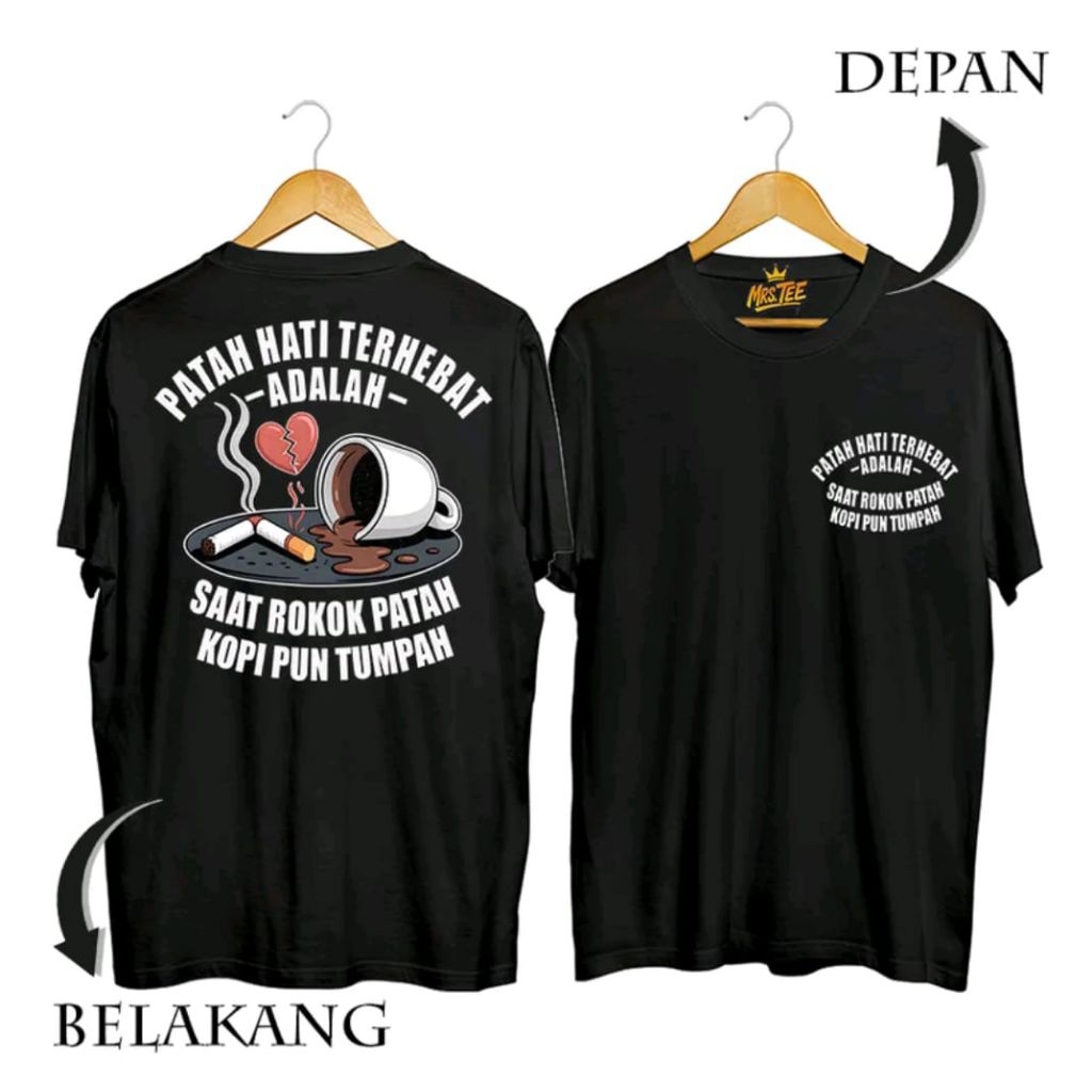 Kaos Viral Patah Hati Terhebat Adalah Saat Rokok Patah Kopipun Tumpah