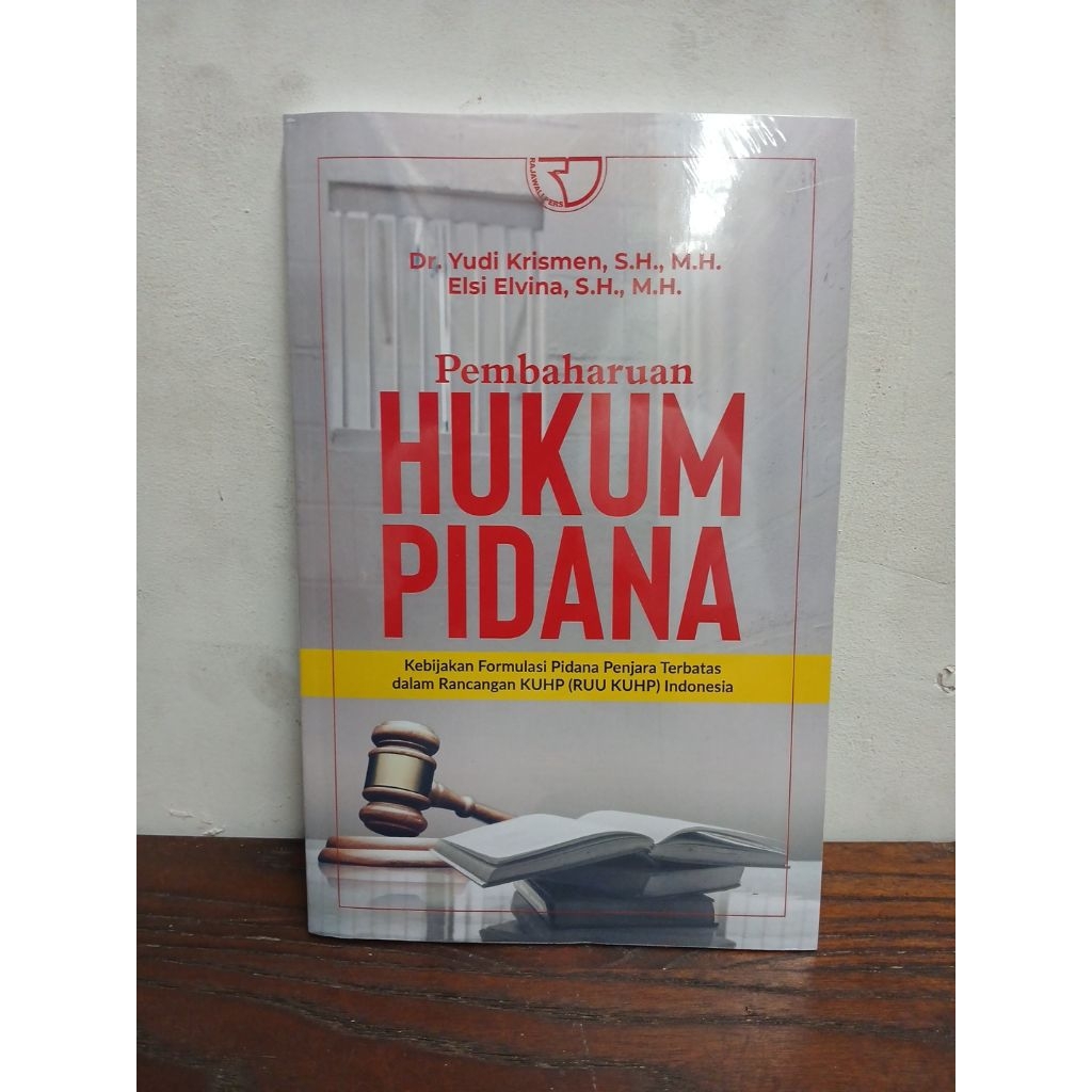 PEMBAHARUAN HUKUM PIDANA: Kebijakan Formulasi Pidana Terbatas dalam Rancangan KUHP ( RUU KUHP) Indon