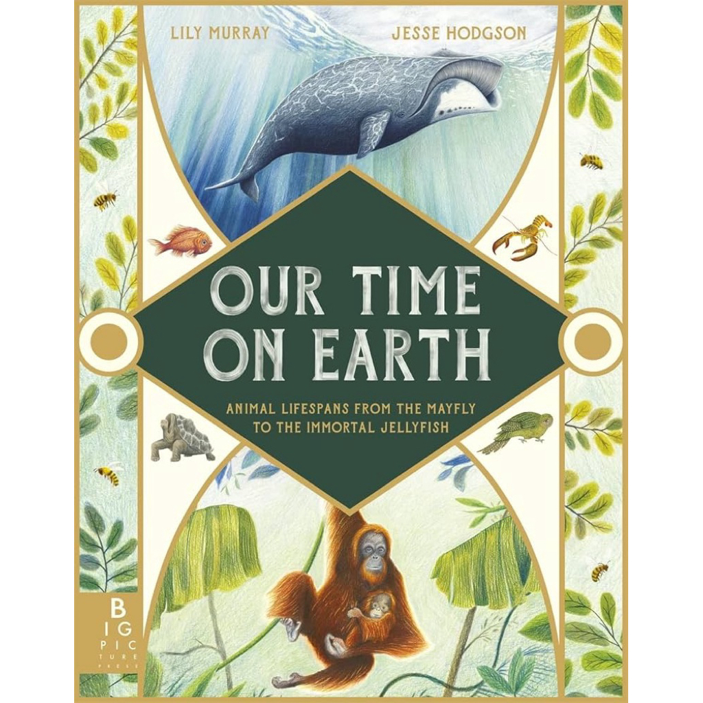 Our Time on Earth: From the Mayfly to the Immortal Jellyfish Hardcover