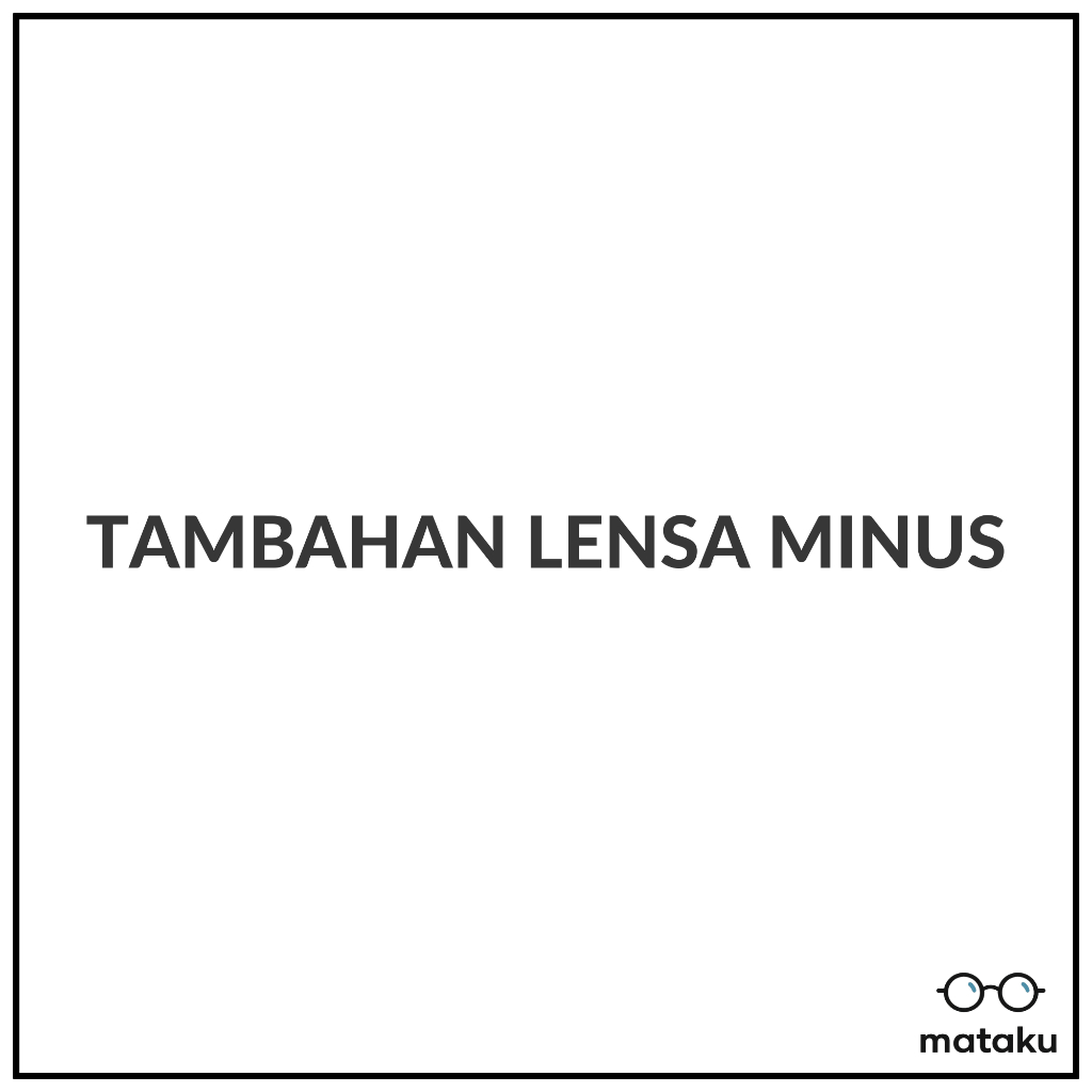 Tambahan Untuk Lensa Minus Tinggi - MATAKU