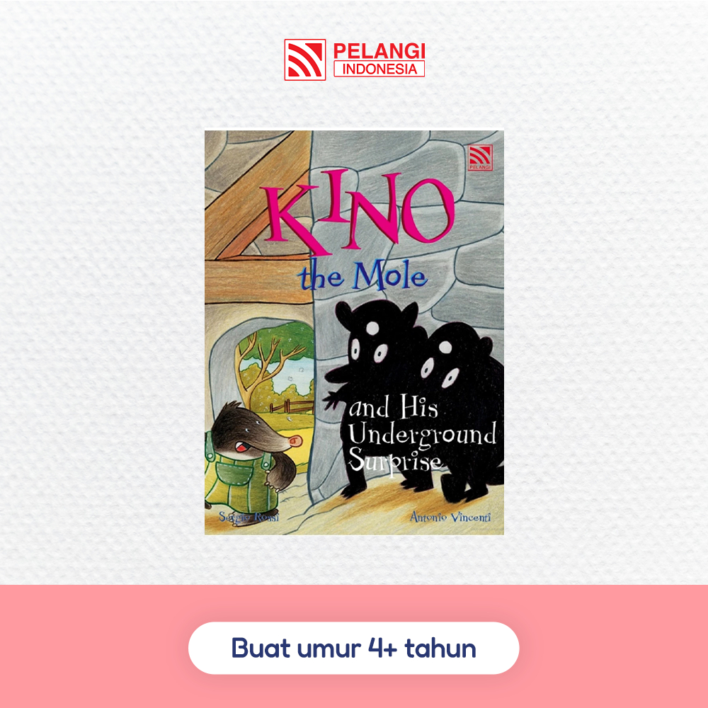 Penerbit Pelangi Indonesia - Kino the Mole and His Underground Surprise | Buku Bacaan Bahasa Inggris