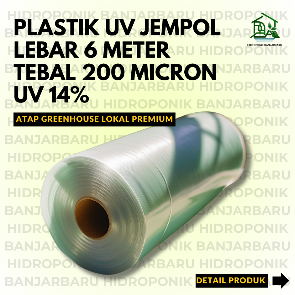 PLASTIK UV LOKAL PREMIUM LEBAR 6 METER MERK JEMPOL UV 14% TEBAL 200 MICRON ATAP GREENHOUSE HIDROPONI