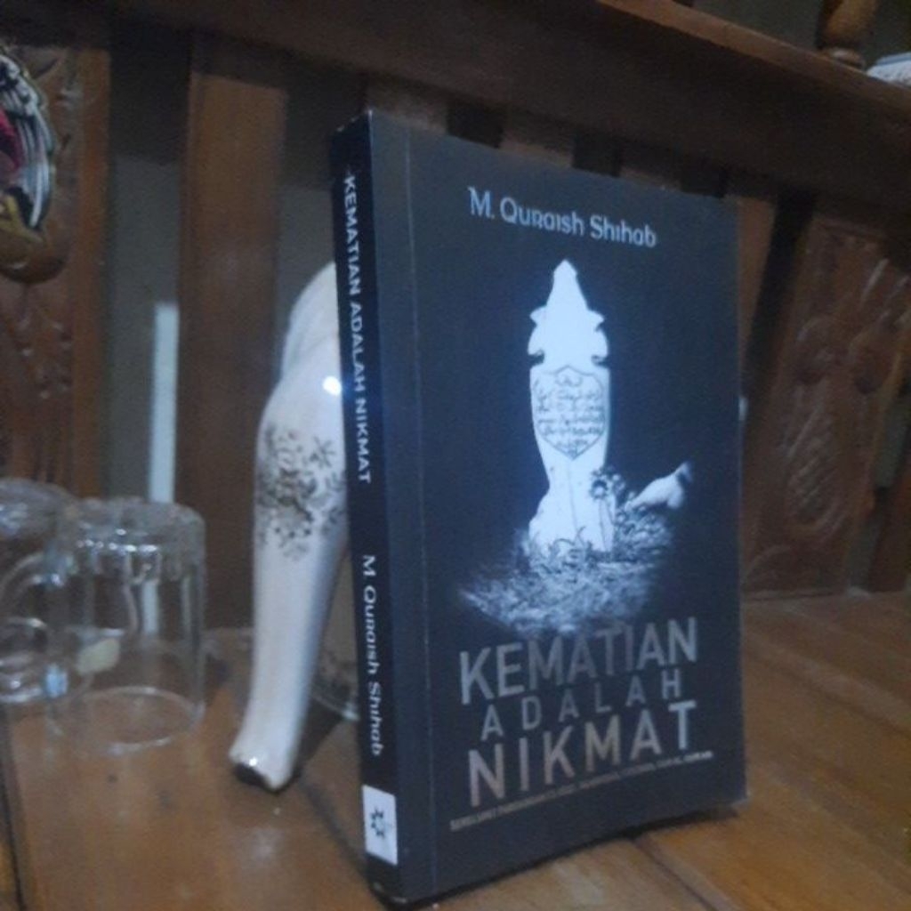 KEMATIAN ADALAH NIKMAT - M QURAIISH SHIHAB
