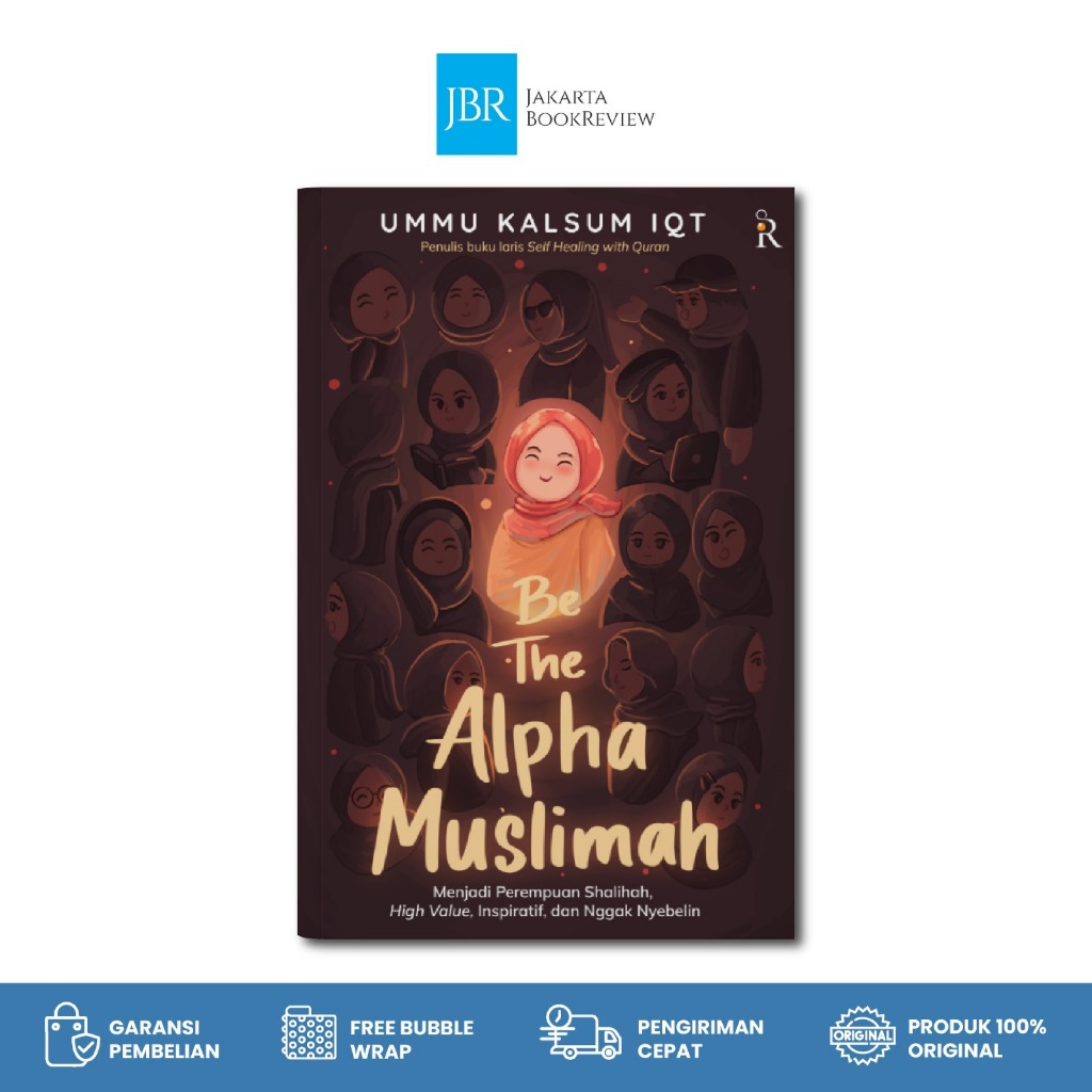 Buku Be The Alpha Muslimah Ditulis Oleh Ummu Kalsum Iqt - Buku Motivasi Remaja Islami - Rene Islam