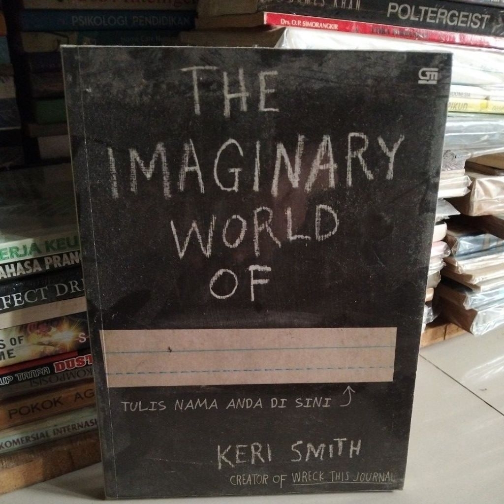 Gramedia The Imaginary World of : Keri Smith (Creator of Wreck This Journal)