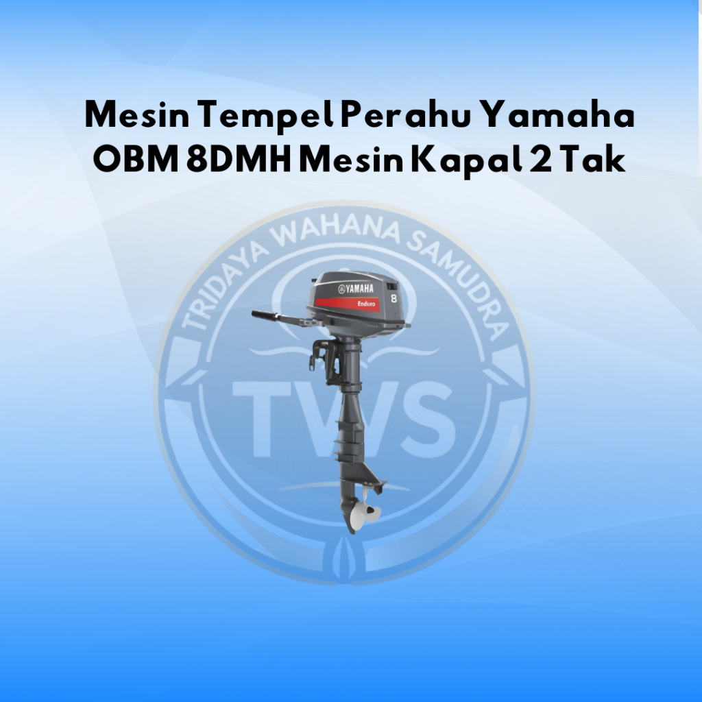 Mesin Tempel Perahu Yamaha OBM 8DMH Mesin Kapal 2 Tak