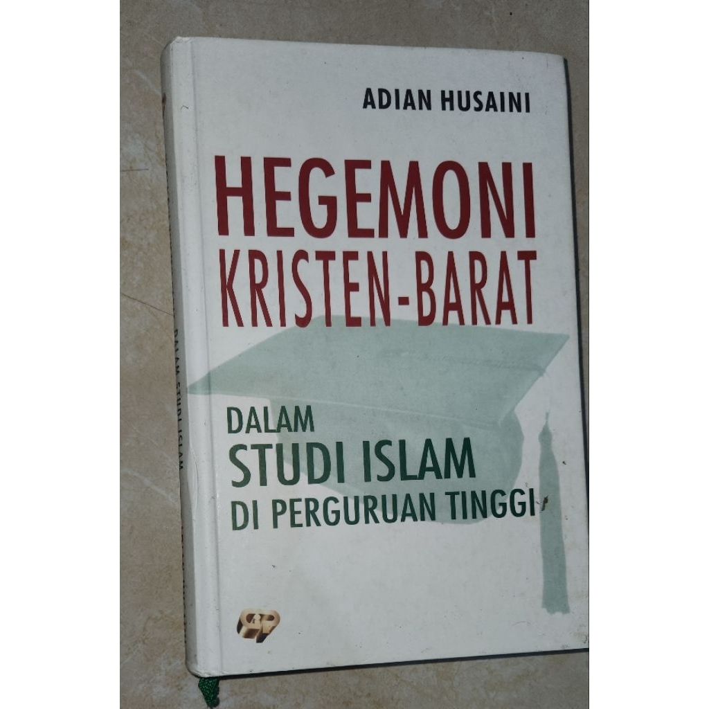 Hegemoni Kristen-Barat dalam Studi Islam di Perguruan Tinggi - Adian Husaini