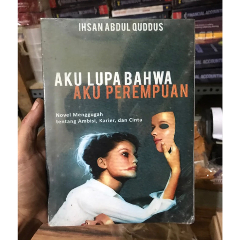 Aku lupa bahwa aku perempuan