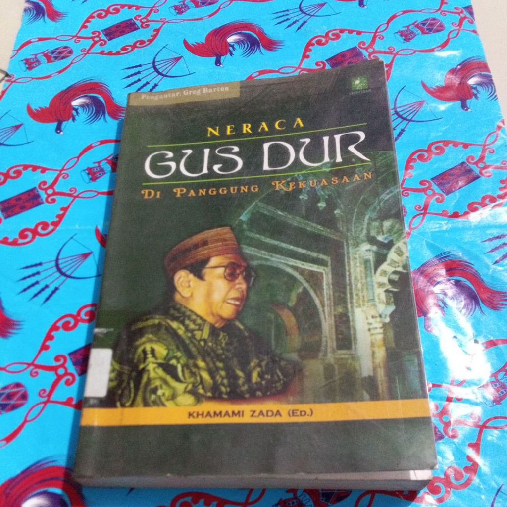 Buku Khamami Zada - Neraca Gus Dur Di panggung Kekuasaan