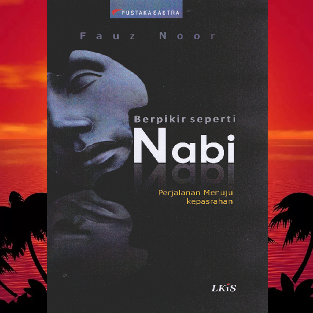 BERPIKIR SEPERTI NABI PERJALANAN MENUJU KEPASRAHAN FAUZ