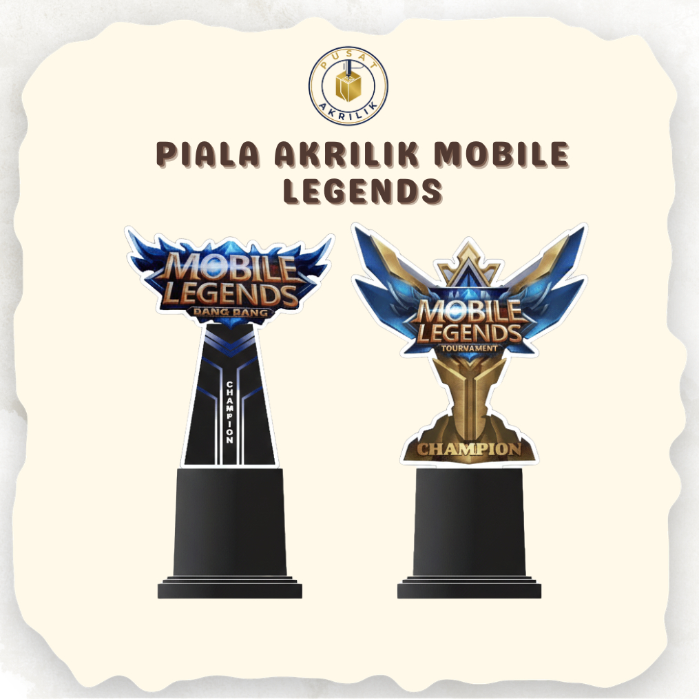 PIALA MOBILE LEGENDS Model 1 | PIALA AKRILIK MODEL MOBILE LEGEND | PIALA GAME ONLINE