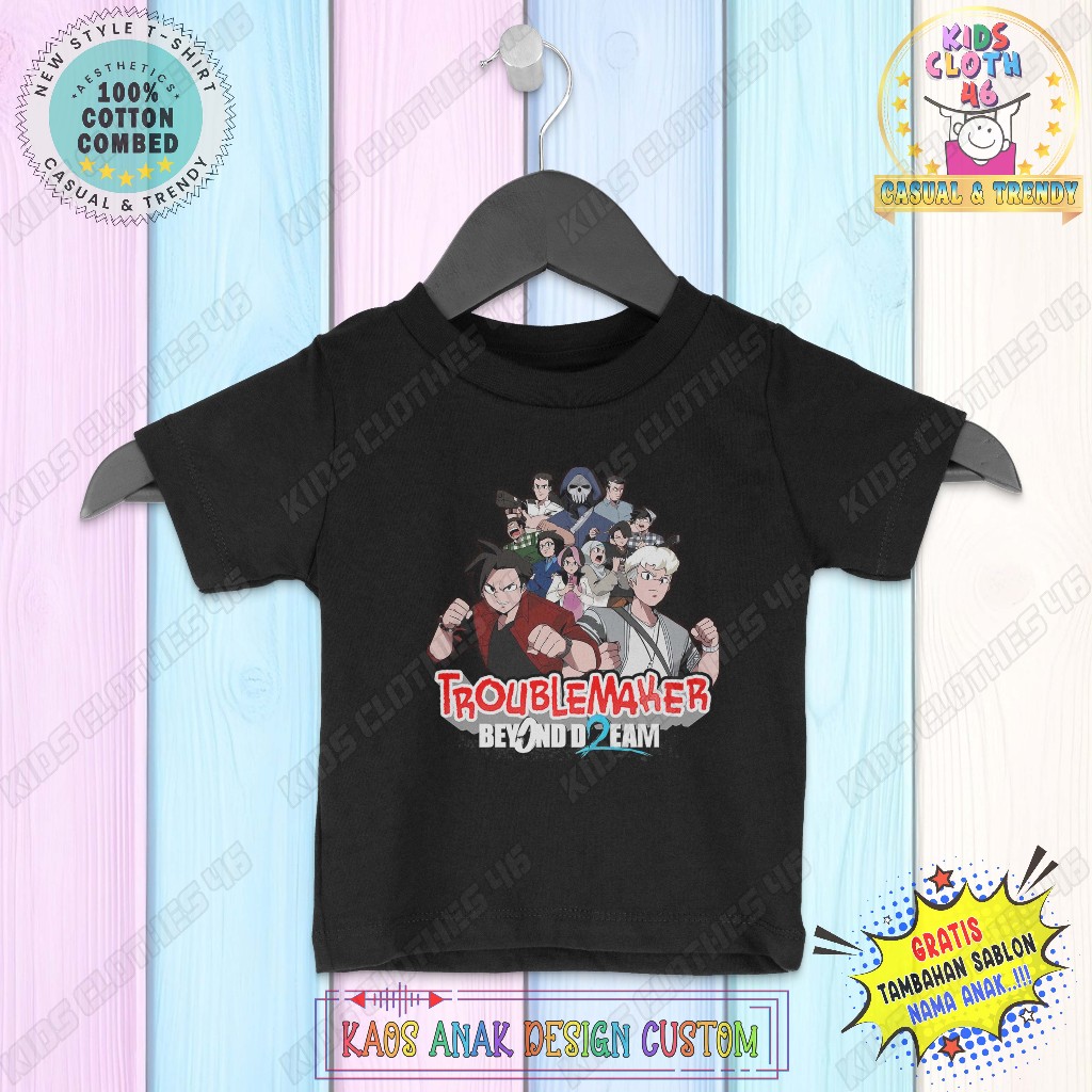 Kaos Anak Tshirt Anak Baju Atasan Pakaian Anak Laki-Laki & Perempuan Troublemaker Beyond Dream