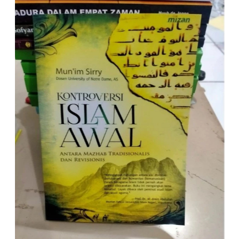 Kontroversi Islam Awal Antara Mazhab Tradisionalis Dan Revisionis, Munim Sirry