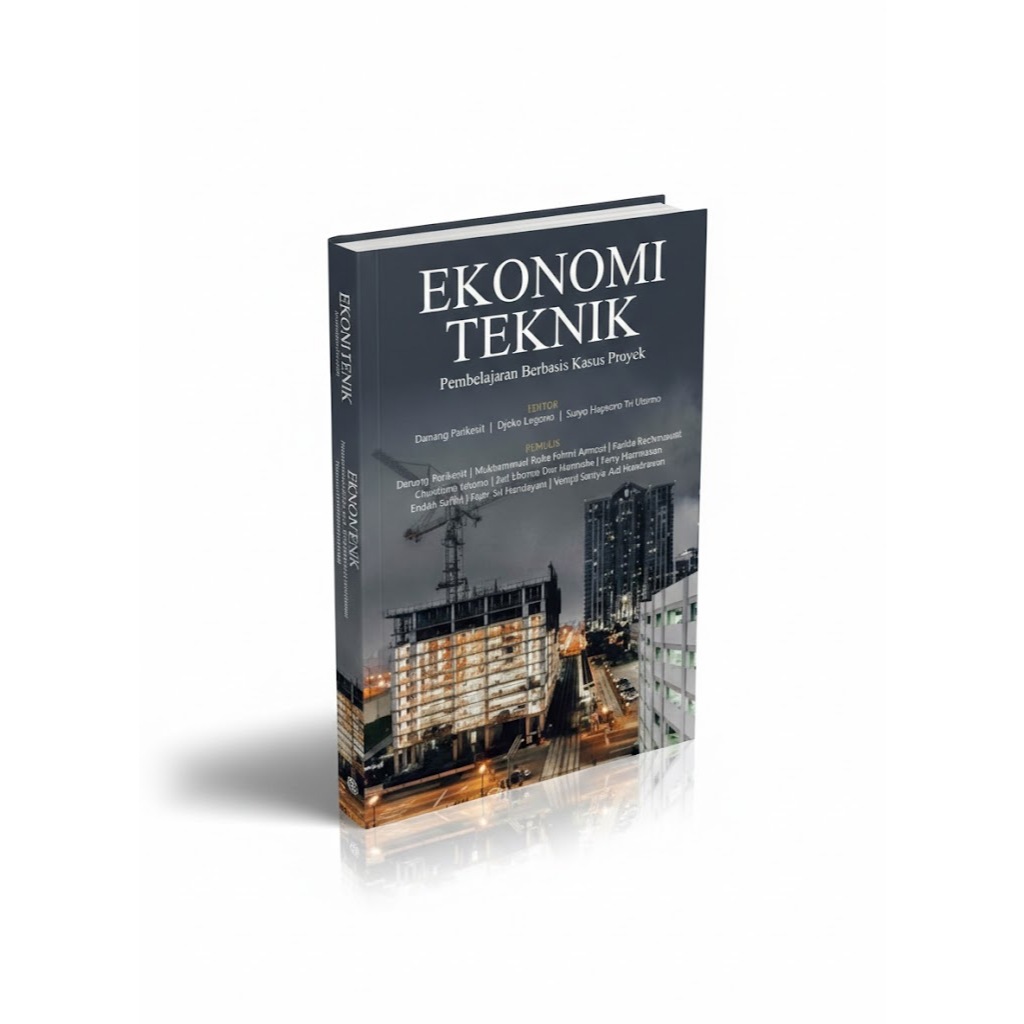 Ekonomi Teknik Pembelajaran Berbasis Kasus Proyek (Danang Parikesit, Mukhammad Rizka Fahmi Amrozi et