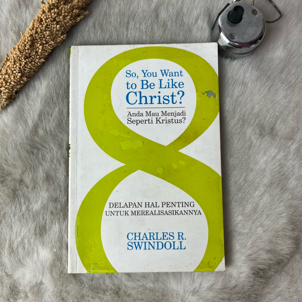 Buku So, You Want To Be Like Christ? Anda Mau Menjadi Seperti Kristus by Charles R.Swindoll