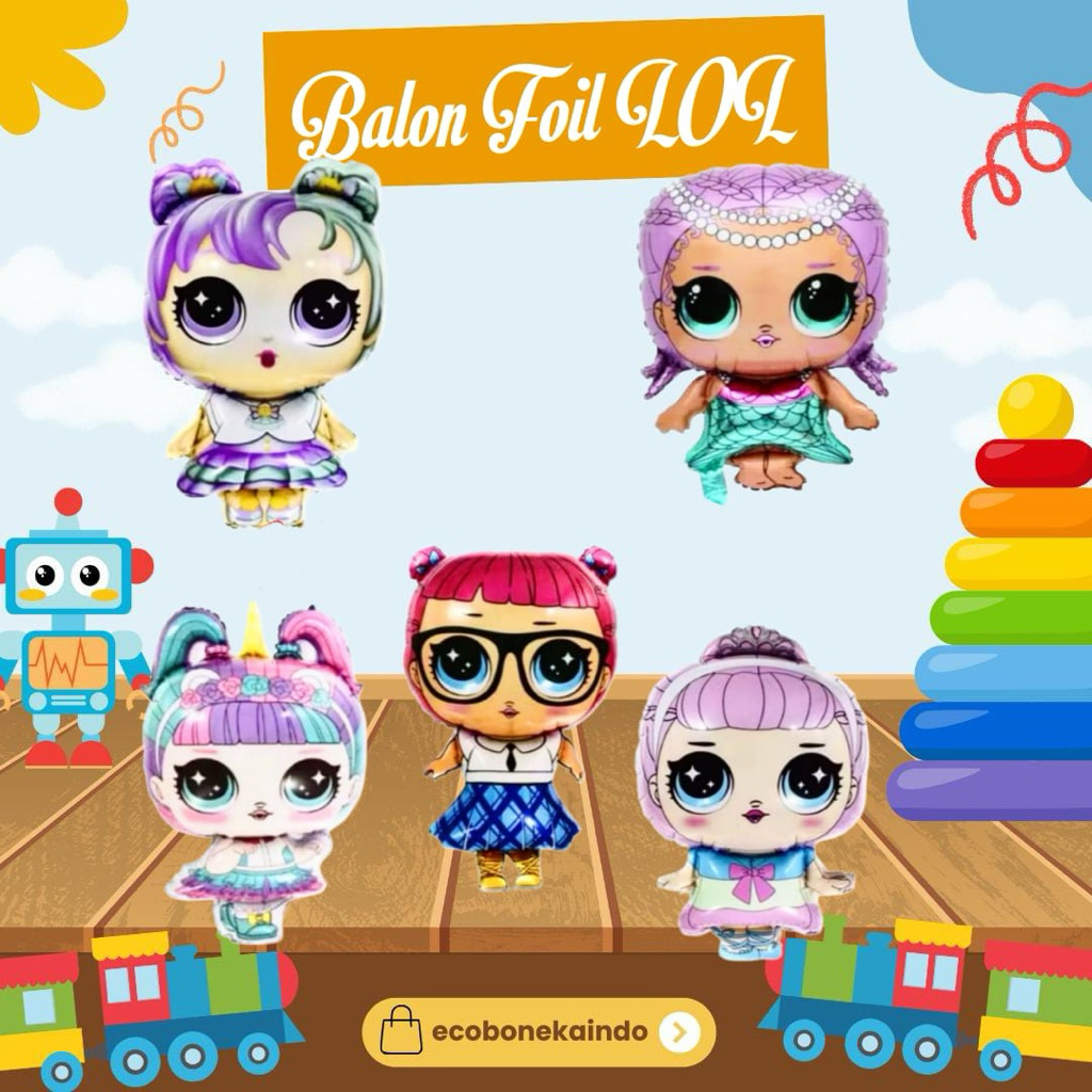 Balon LOL/ Balon Foil LOL/ Balon LOL Boneka/ Balon Boneka LOL Surprise Ecobonekaindo