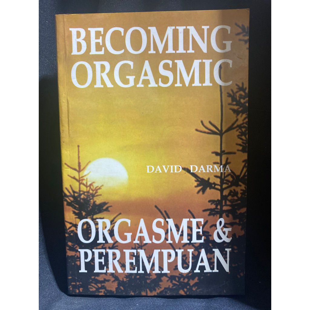 Buku Original BECOMING ORGASMIC ORGASME & PEREMPUAN - DAVID DARMA