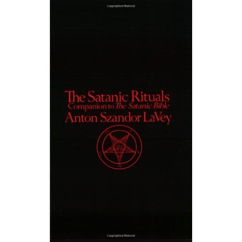 The Satanic Rituals: Companion to The Satanic Bible Anton Szandor LaVey