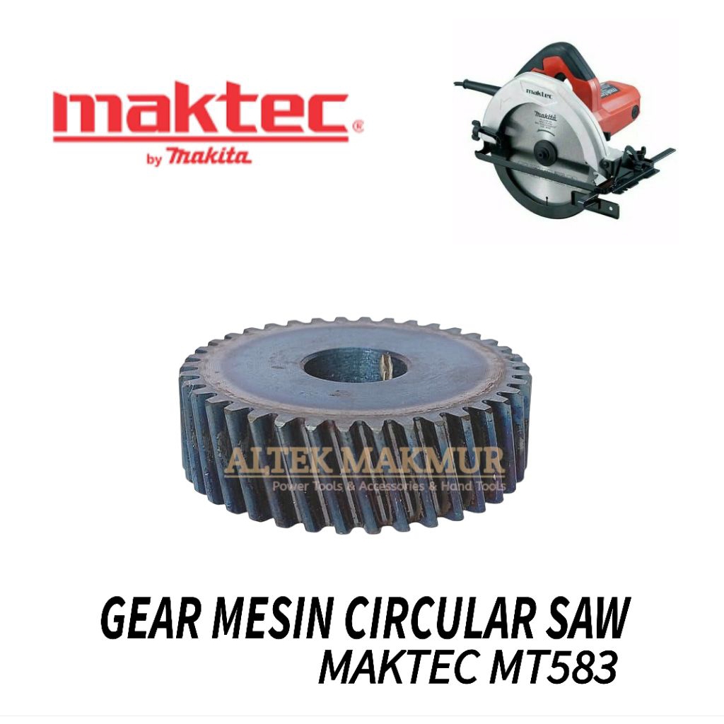 HELICAL GEAR MESIN CIRCULAR SAW MAKTEC MT583 / GER MESIN POTONG GRAJI KAYU MT 583 / GIR GIGI NANAS M