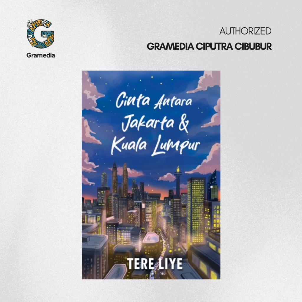 Gramedia Ciputra Cibubur - Cinta Antara Jakarta & Kuala Lumpur (Tere Liye)