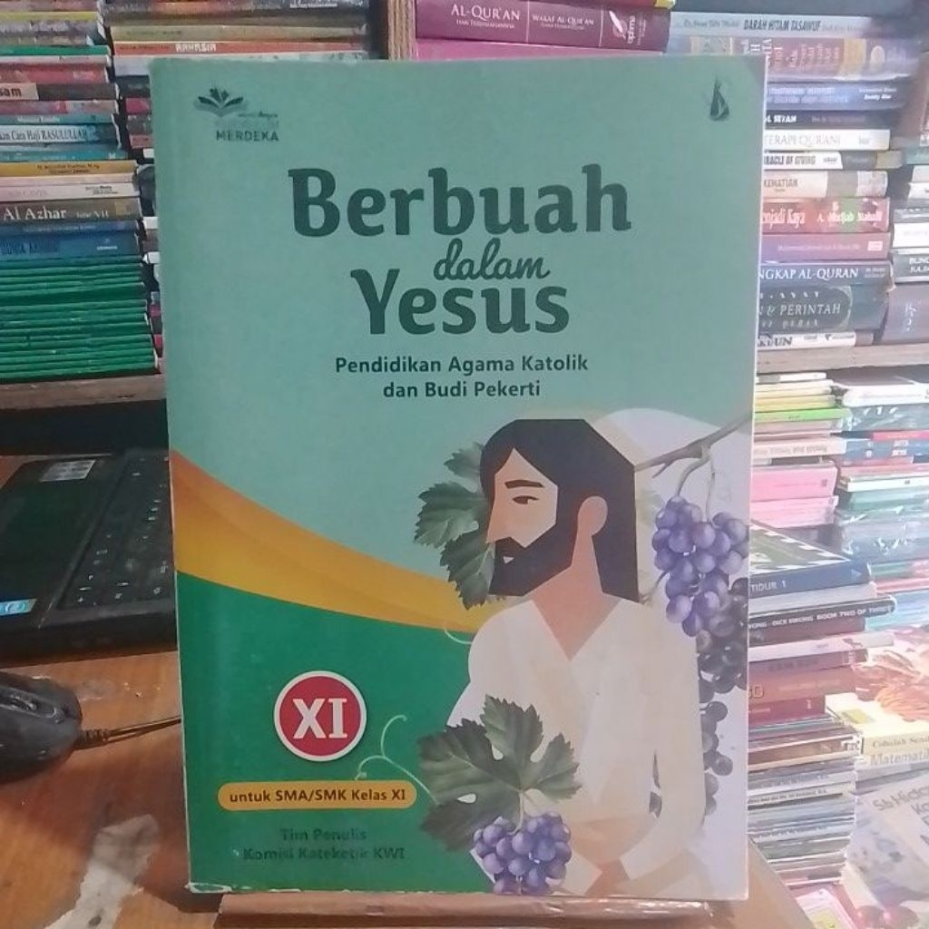 Buku Berbuah dalam Yesus Untuk SMA/SMK Kelas XI • Kurikulum Merdeka