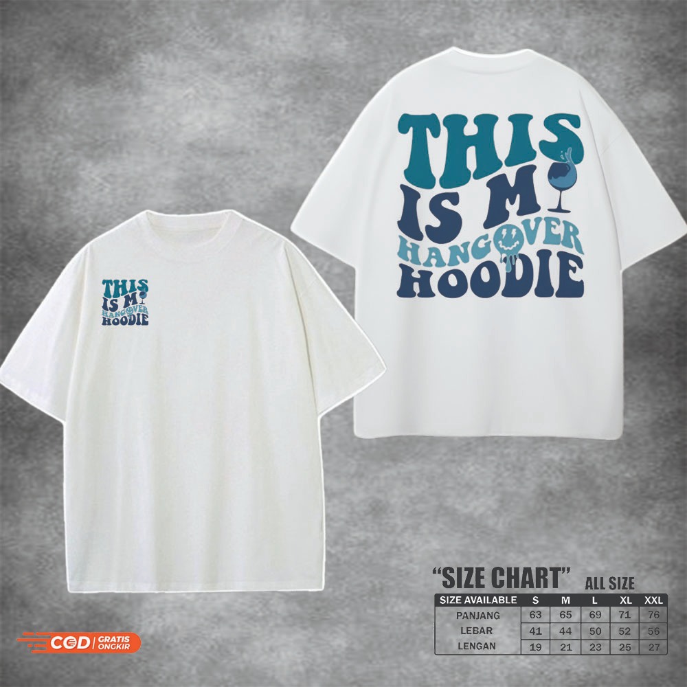 (SH) T-shirt Distro Modern THIS IS MY HANGOVER HOODIE- Kaos Pria Wanita Lengan Pendek Atasan - Ready