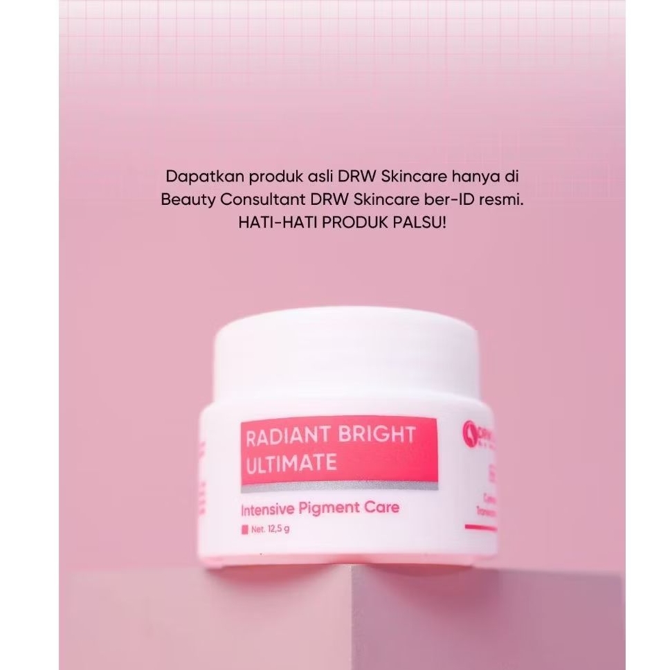 RADIANT BRIGHTENING ULTIMATE & RADIANT GLOW BOOSTER & RADIANT GLOW PLATINUM // DRW SKINCARE