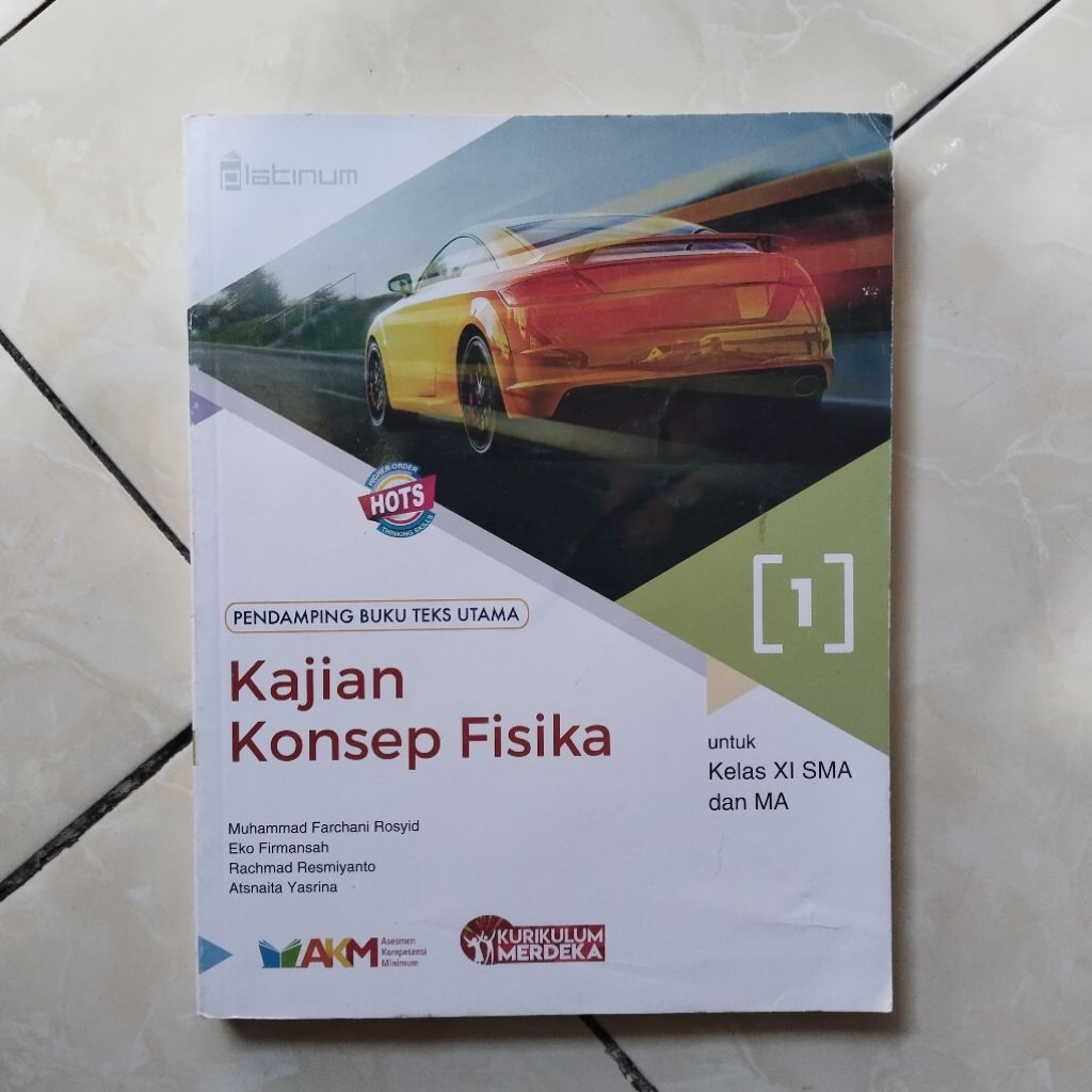 BUKU PAKET PELAJARAN KAJIAN KONSEP FISIKA KELAS X1/11 SMA KURIKULUM MERDEKA(PLATINUM)