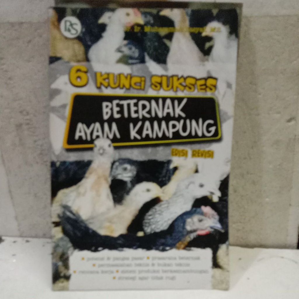 Buku 6 Kunci Sukses Beternak Ayam Kampung, Dr., Ir. Muhammad Rasyaf, MS.