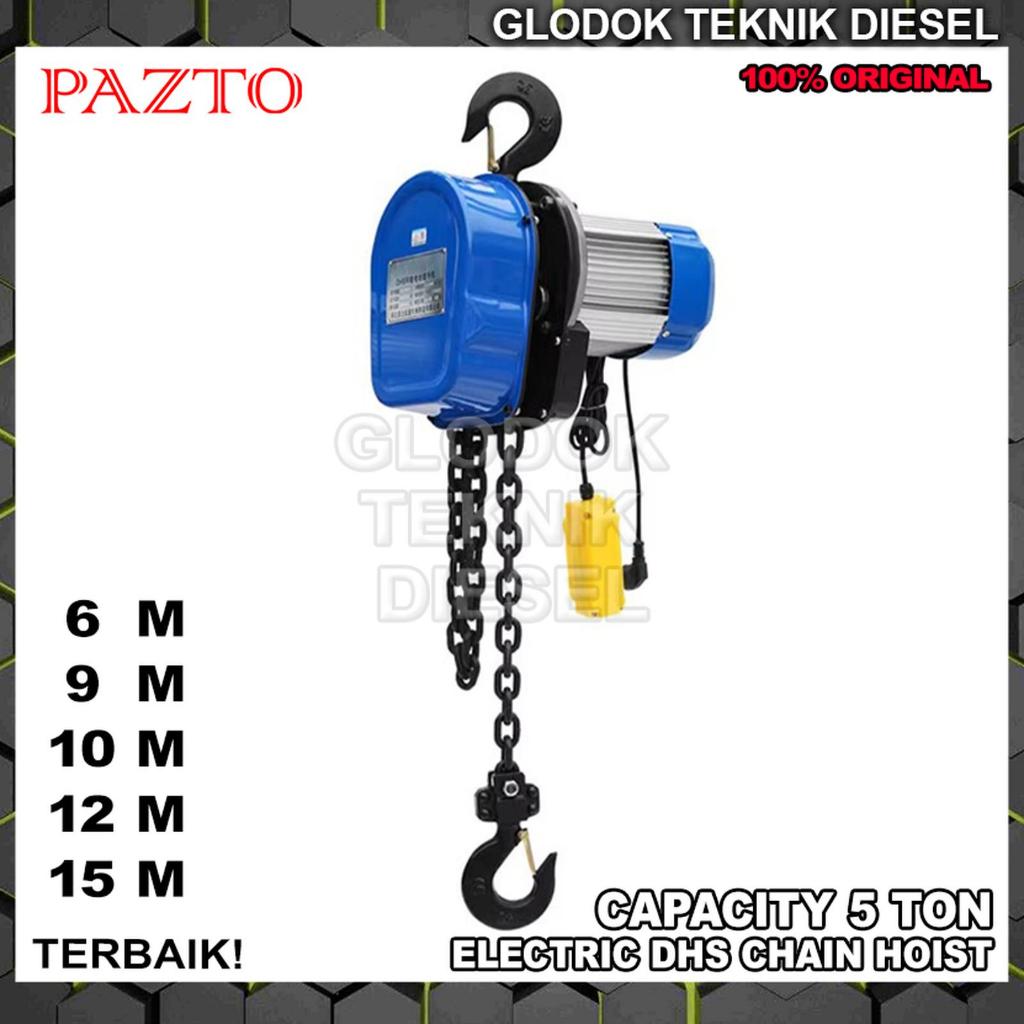 Pazto Electric DHS Chain Hoist 5 Ton x 15 , 12 , 10 , 9 , 6 Meter 220 Volt 1 Phase Mesin Alat Angkut