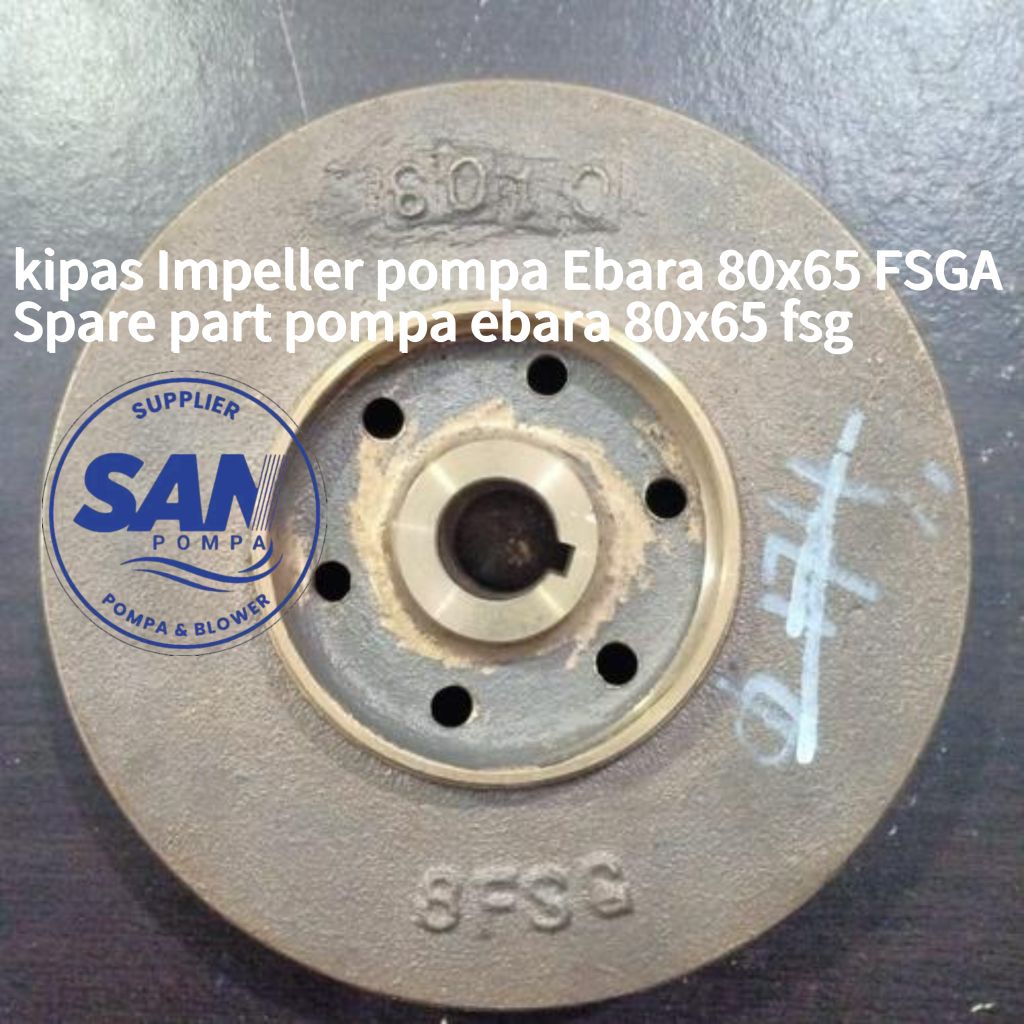 kipas Impeller pompa Ebara 80x65 FSGA Spare part pompa ebara 80x65 fsg