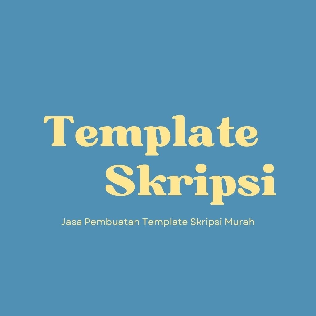 Jasa Template Skripsi Format Word Siap Edit | Semua Jurusan & Kampus