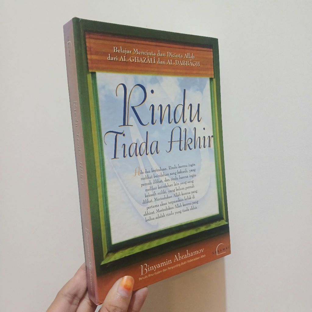 Rindu Tiada Akhir, Belajar Mencinta Dan Dicinta Allah Dari Al-Ghazali | Binyamin Abrahamov