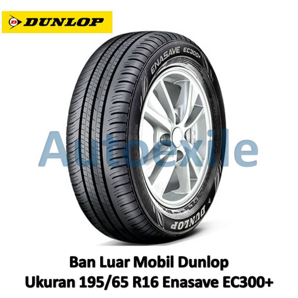 Ban Luar Dunlop 195/65 R16 Enasave EC300+ Tubeless Radial Mobil Penumpang 195/65R16 Ring 16 inch
