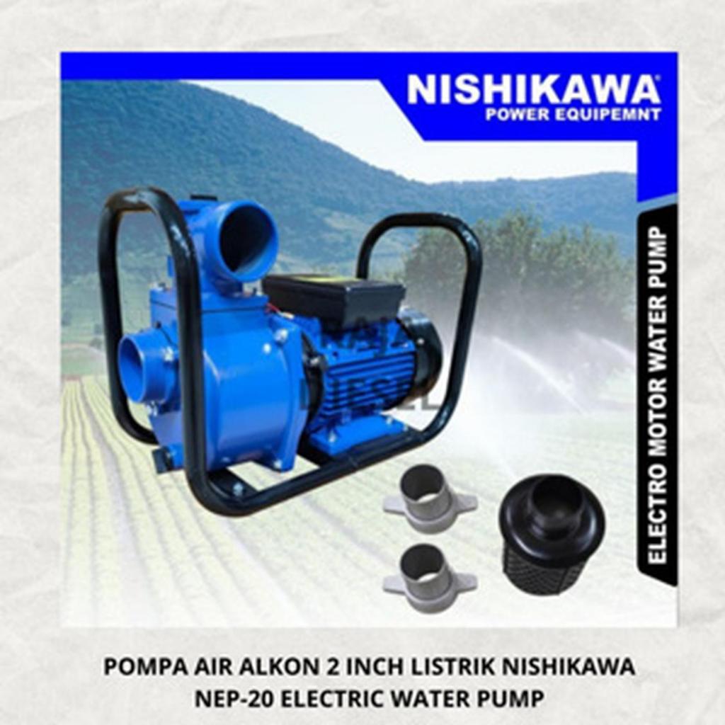 POMPA AIR ALKON 2 INCH LISTRIK NISHIKAWA NEP-20 ELECTRIC WATER PUMP TERBAIK