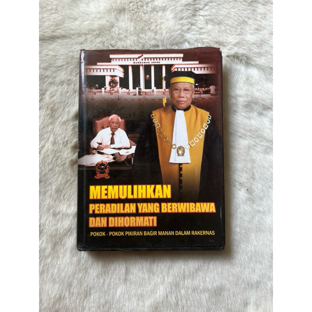 Buku Memulihkan Peradilan Yang Berwibawa dan Dihormati (Pokok-Pokok Pikiran Bagir Manan Dalam Rakern