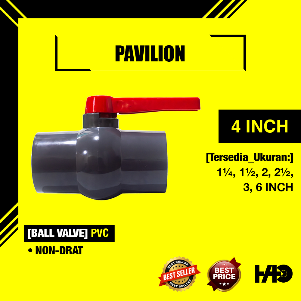 PAVILION Stop Kran Ball Valve PVC 4 inch [NON-DRAT]