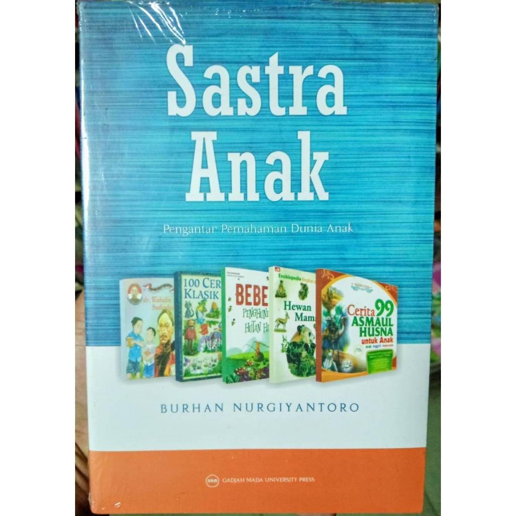 Original Sastra Anak Pengantar Pemahaman Dunia Anak Oleh Burhan Nurgiyantoro