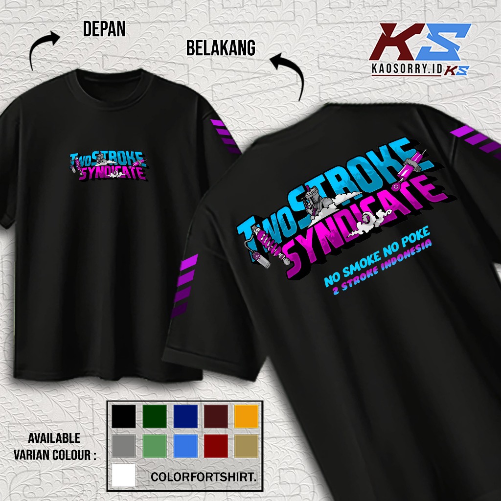 KAOSORRY - KAOS TWO STROKE SYNDICATE - KAOS DISTRO TWO STROKE SYNDICATE PRIA DAN WANITA - PILIHAN TE