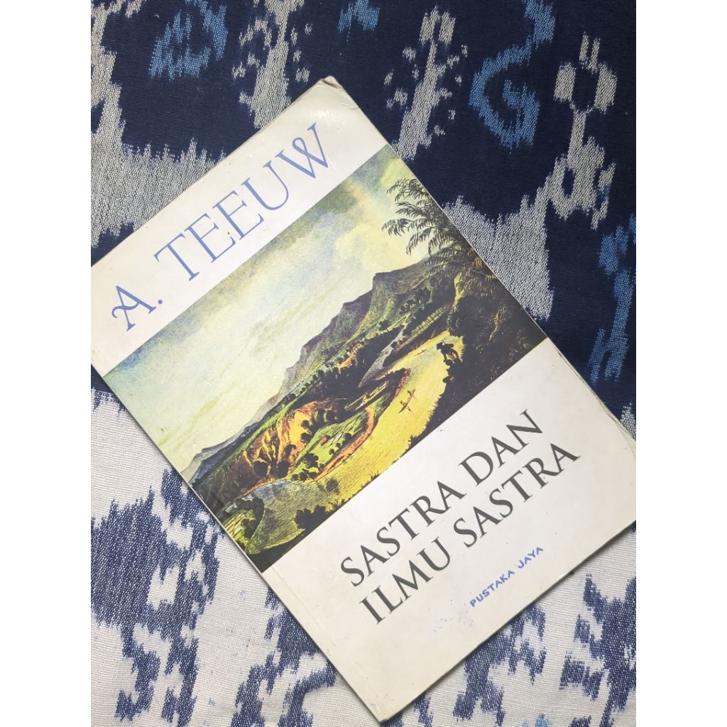 Sastra dan Ilmu Sastra - A. Teeuw