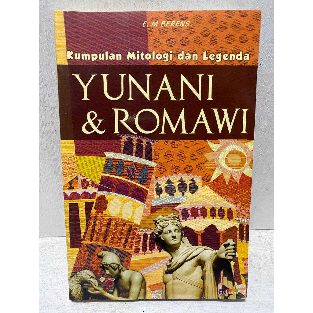 Buku Original KUMPULAN MITOGI DAN LEGENDA YUNANI DAN ROMAWI - E. M BERENS