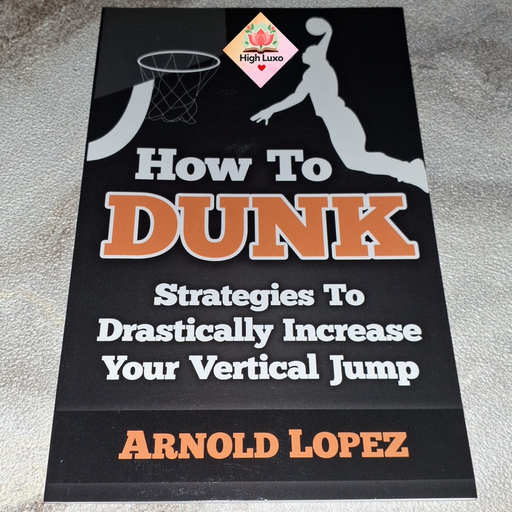 Buku How To Dunk Strategies To Drastically Increase Your Vertical Jump English Impor Import Bahasa I