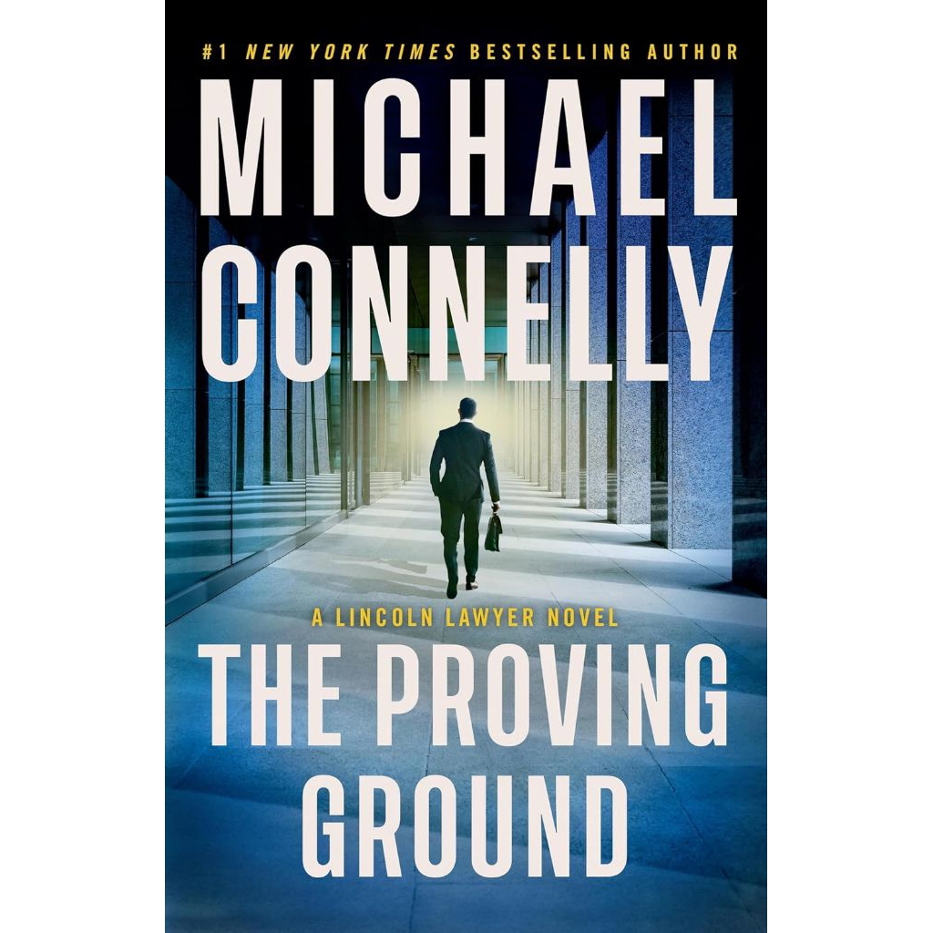The Proving Ground: A Lincoln Lawyer Novel
