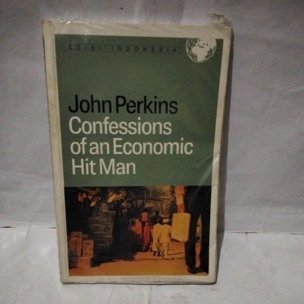 John Perkins ; Confessions of An economic Hit Man
