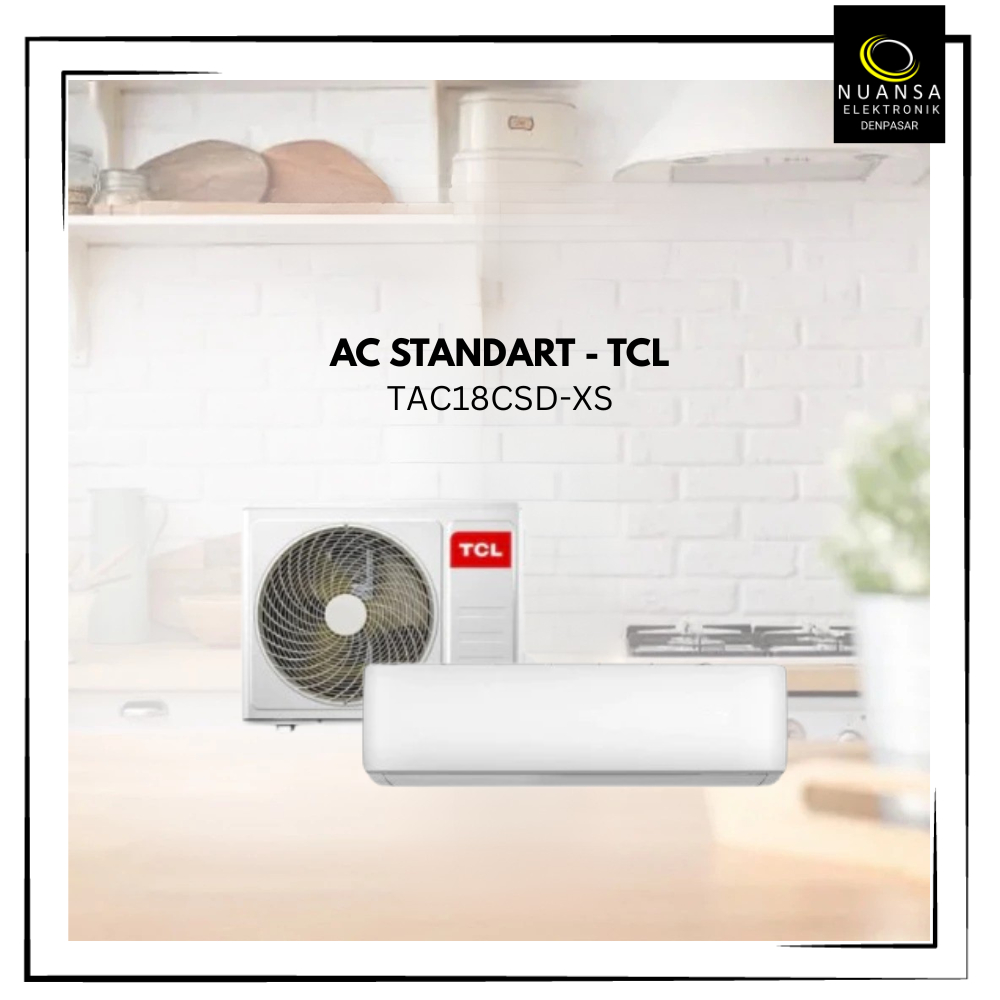 AC TCL 2 PK TAC18CSD XS STANDART - NUANSA ELEKTRONIK DENPASAR
