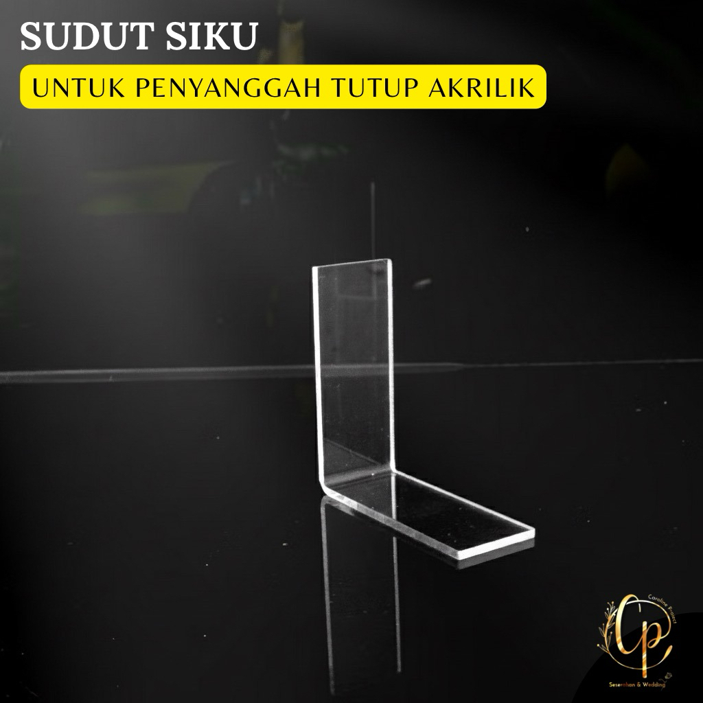 SUDUT SIKU PENYANGGAH TUTUP AKRILIK SESERAHAN