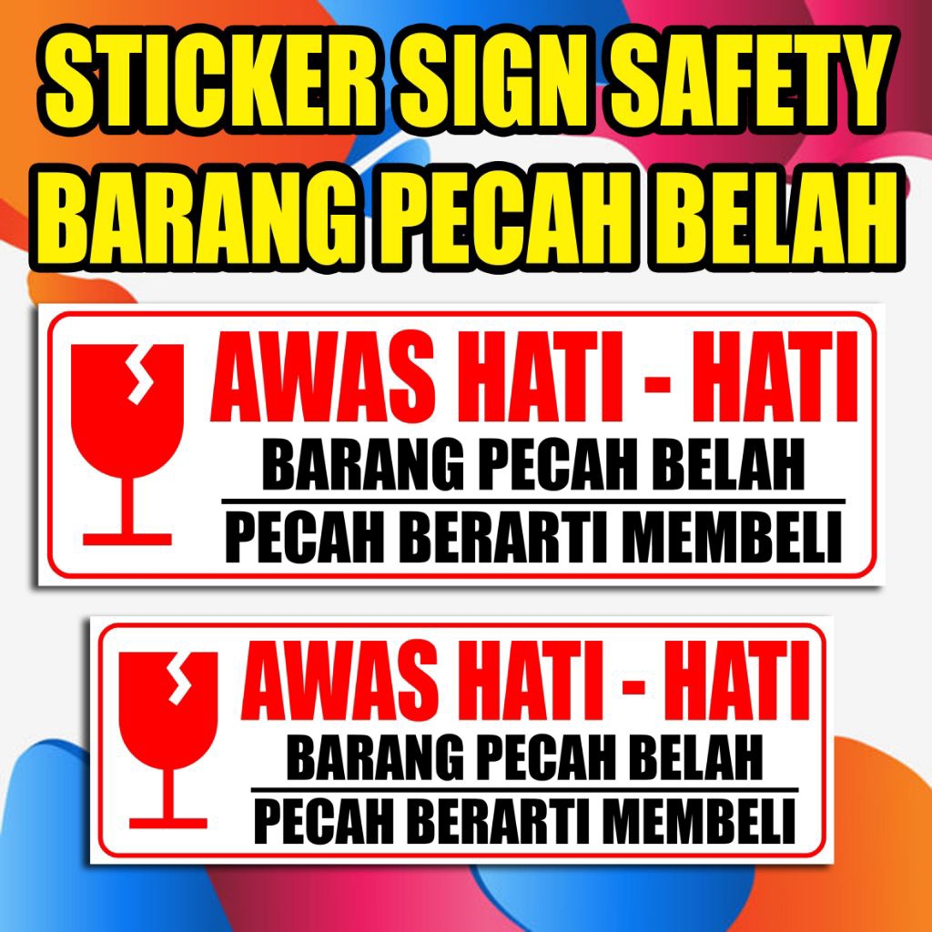 STIKER SIGN SAFETY BARANG PECAH BELAH