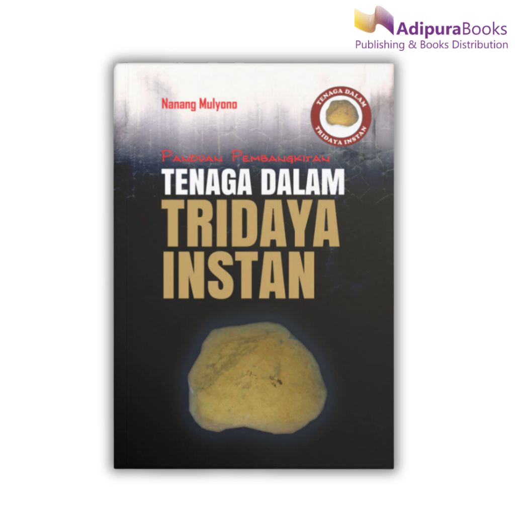 Panduan Pembangkitan Tenaga Dalam Tridaya Instan Buku Self Help