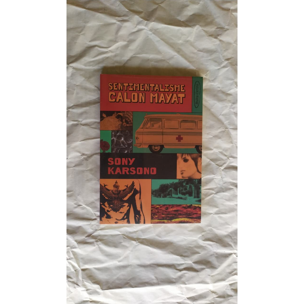 Sentimentalisme Calon Mayat  - Sony Karsono