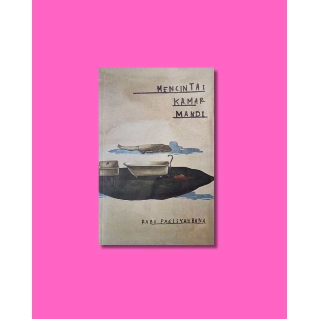 Mencintai Kamar Mandi - Rabu Pagisyahbana